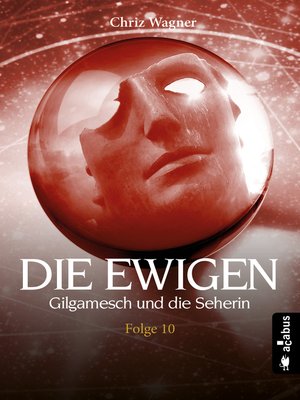 cover image of DIE EWIGEN. Gilgamesch und die Seherin